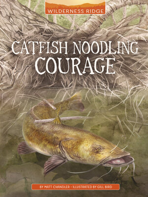 cover image of Catfish Noodling Courage